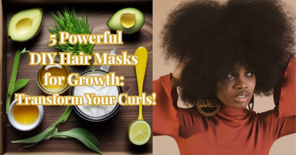 An image of a black woman with natural afro hair with text overlay of 5 Powerful DIY Hair Masks for Growth: Transform Your Curls!